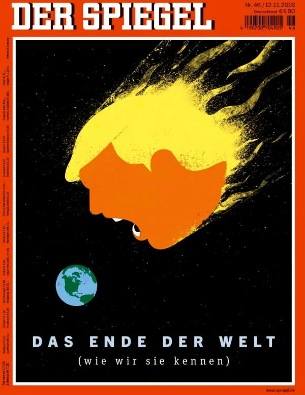 The German newsmagazine Der Spiegel depicts Trump hurtling toward Earth like a giant meteor with the text, “The End of the World (As We Know It)”