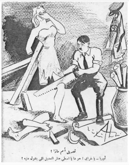 A political cartoon in an Egyptian newsweekly from 1940: The woman, who represents Europe, is shouting, “Oh, no! Hitler, is this the new order you preached about?!”