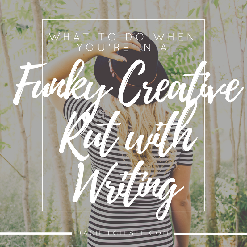 What to Do When You're in a Funky Creative Rut with Writing