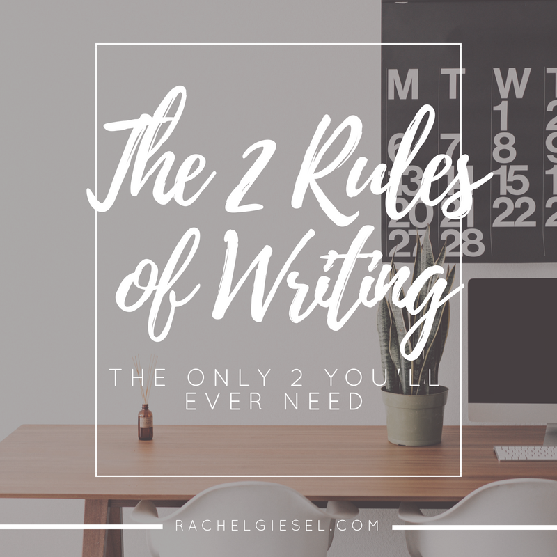 The 2 Rules of Writing (The Only 2 You'll Ever Need)