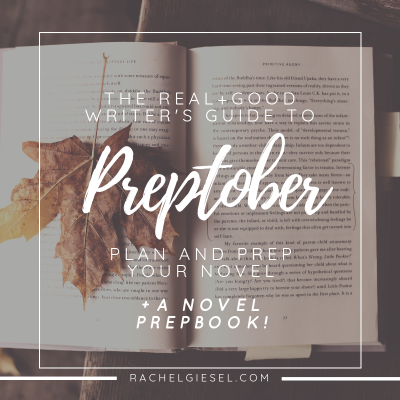 The Real+Good Writer's Guide to Preptober