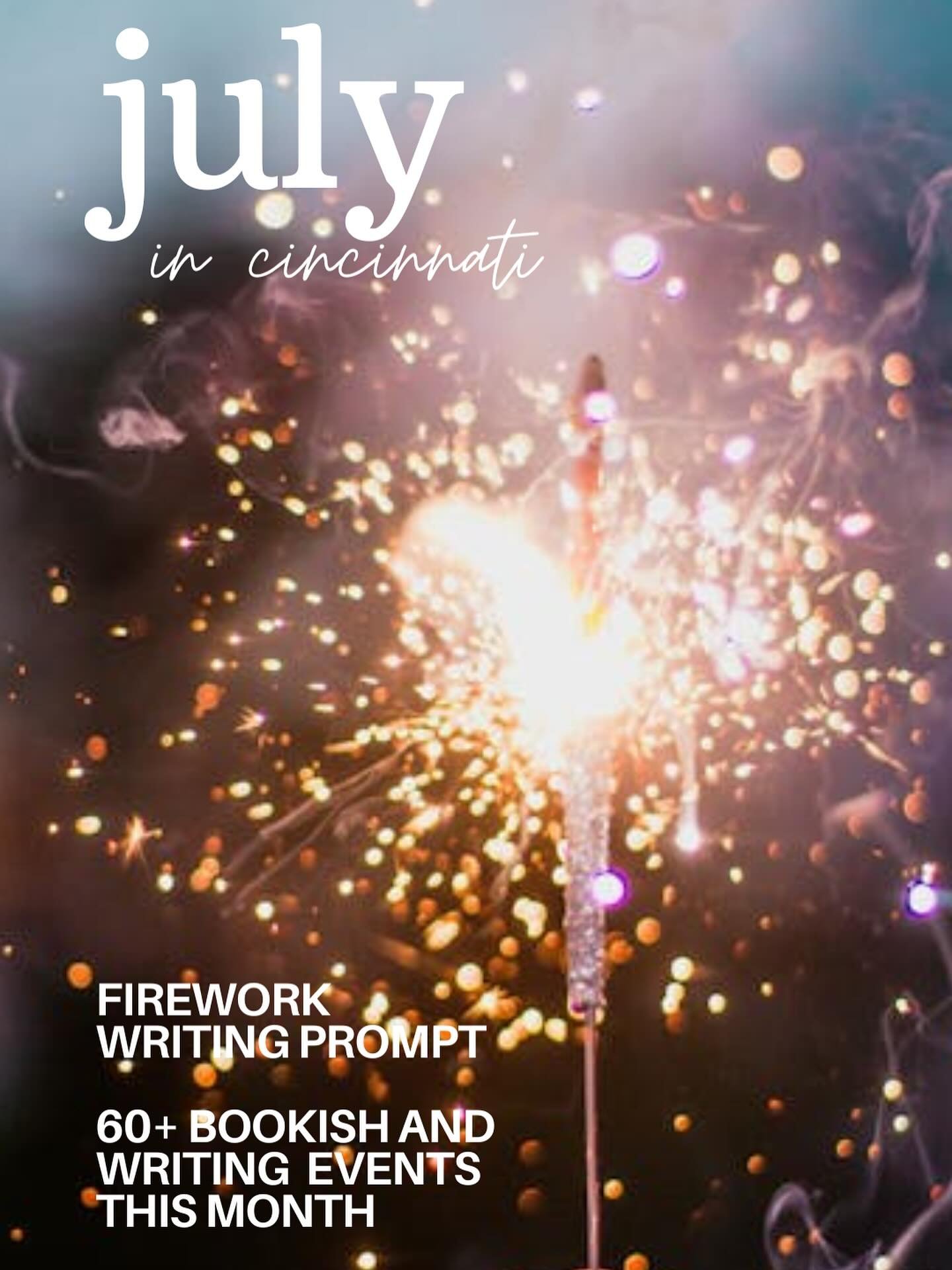 July&rsquo;s edition of ✨write here in cincinnati ✨ is up! Featuring book fairs, writing workshops, and author readings, plus a firework-inspired creative writing prompt. Check it out, and share with your Cincy Writer Friends!