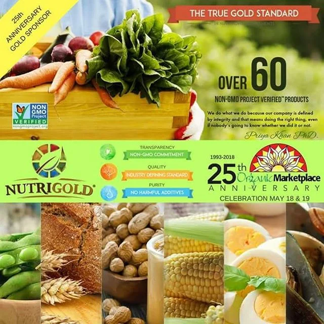 Good morning, Organic Marketplace shoppers! Continuing with our 25th Anniversary Celebration coming up Fri &amp; Sat, May 18- 19, our next Anniversary GOLD SPONSOR is NutriGold! Transparency, Quality, Purity, Originality, Sensitivity, and Accountabli