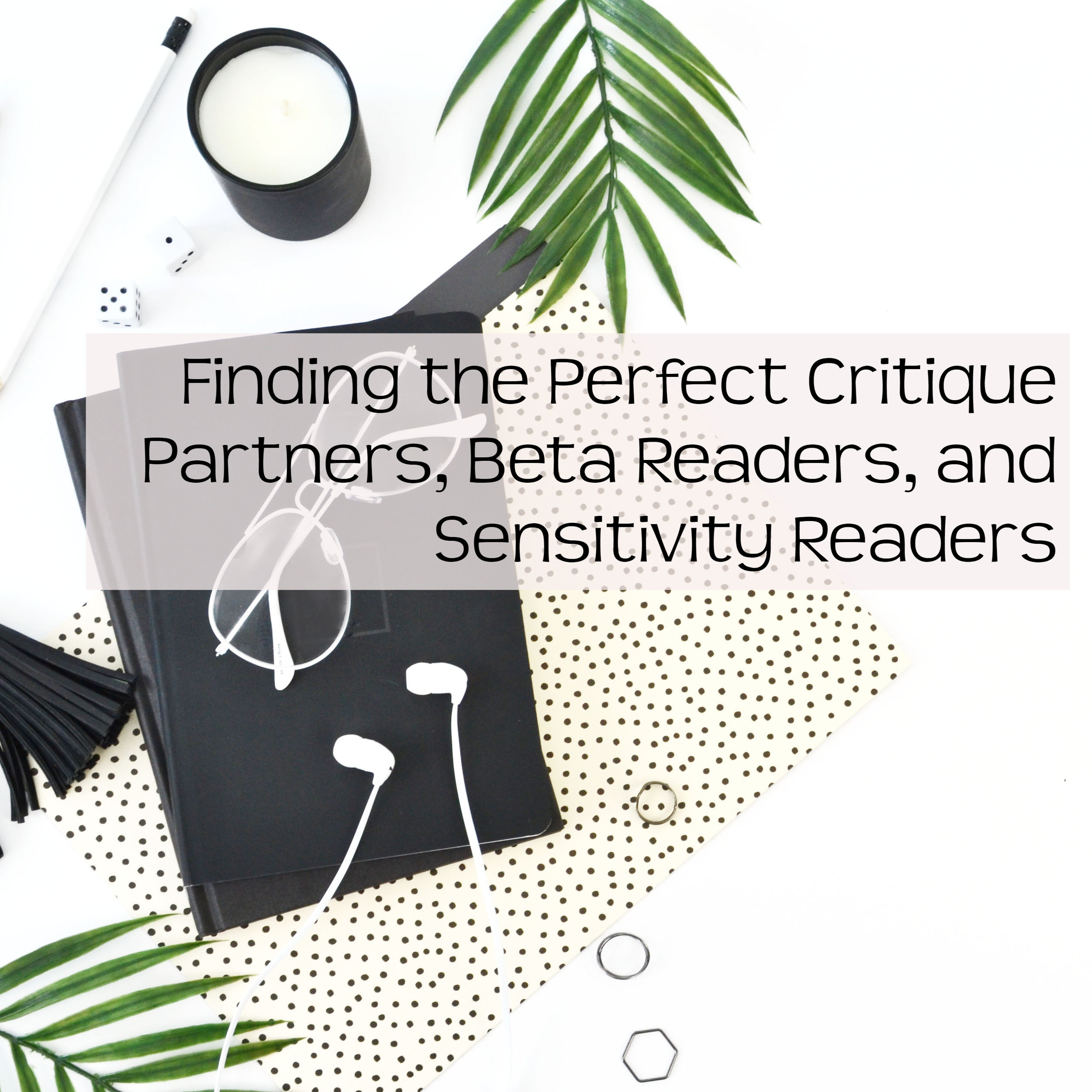 Finding the Perfect Critique Partners, Beta Readers, and Sensitivity