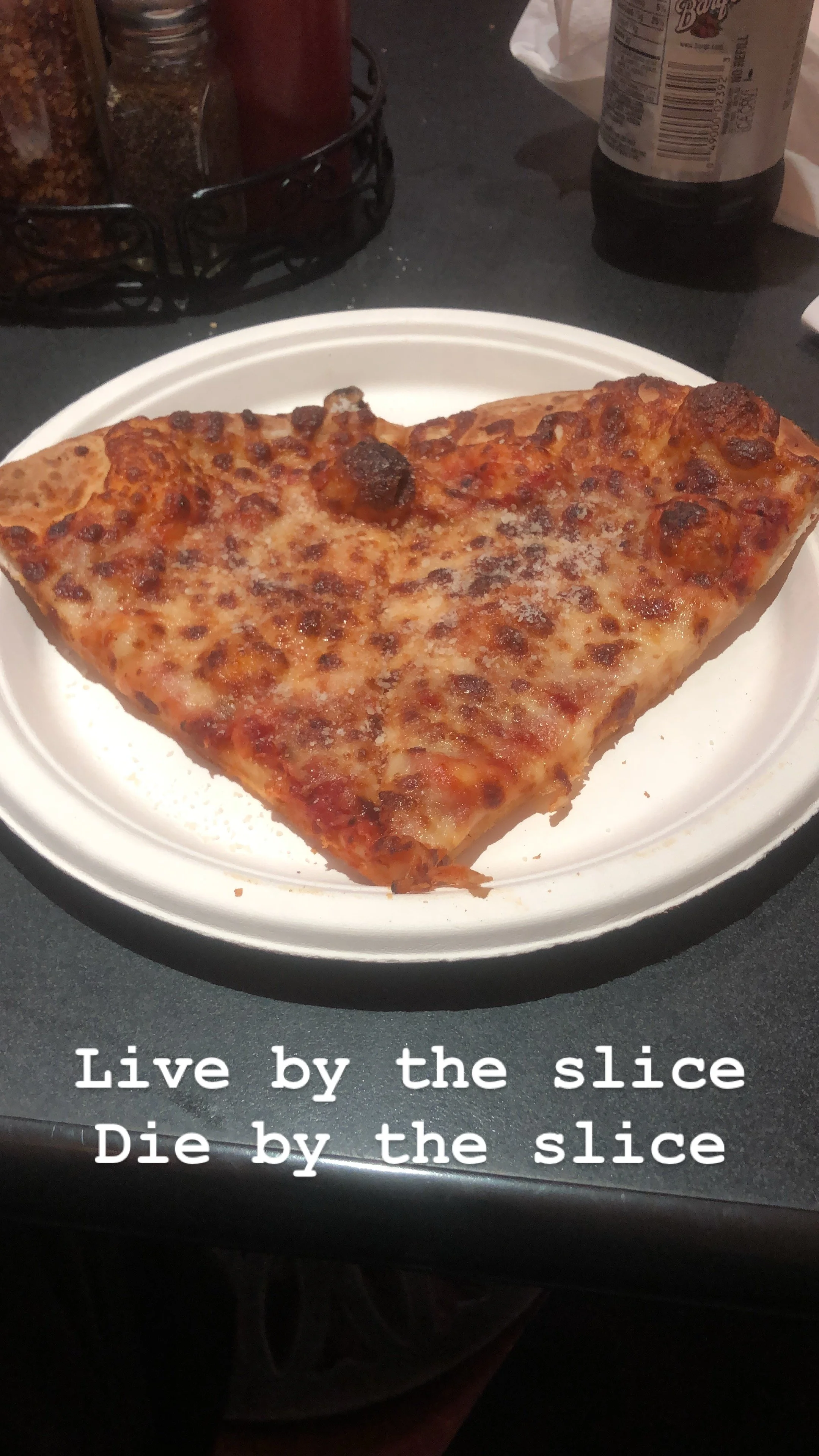  Live by the slice  Die by the slice  