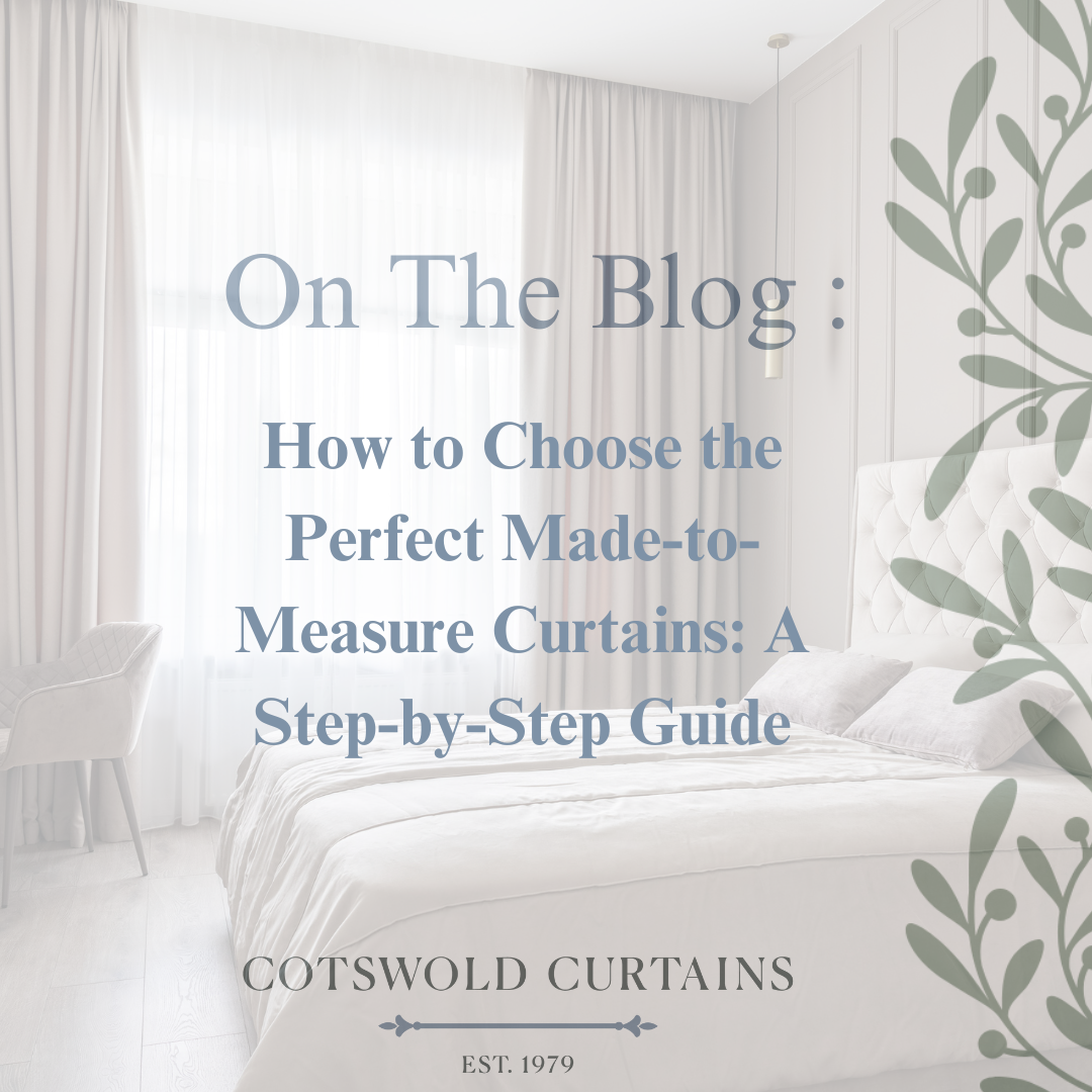 How to Choose the Perfect Made-to-Measure Curtains: A Step-by-Step Guide