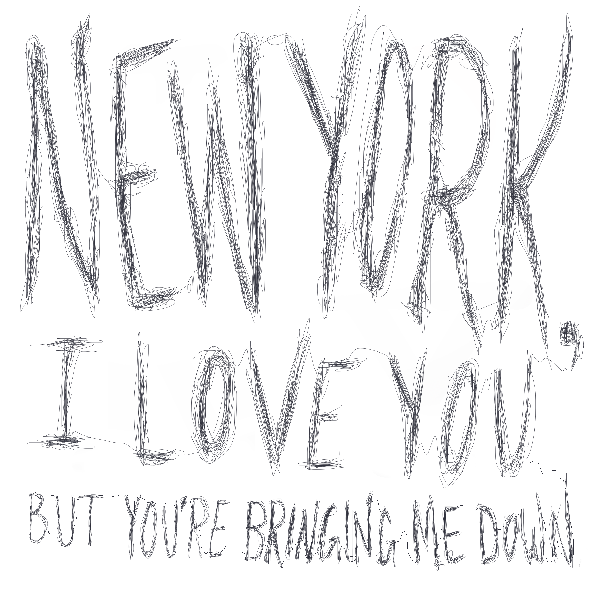 New York, I Love You But You're Bringing Me Down