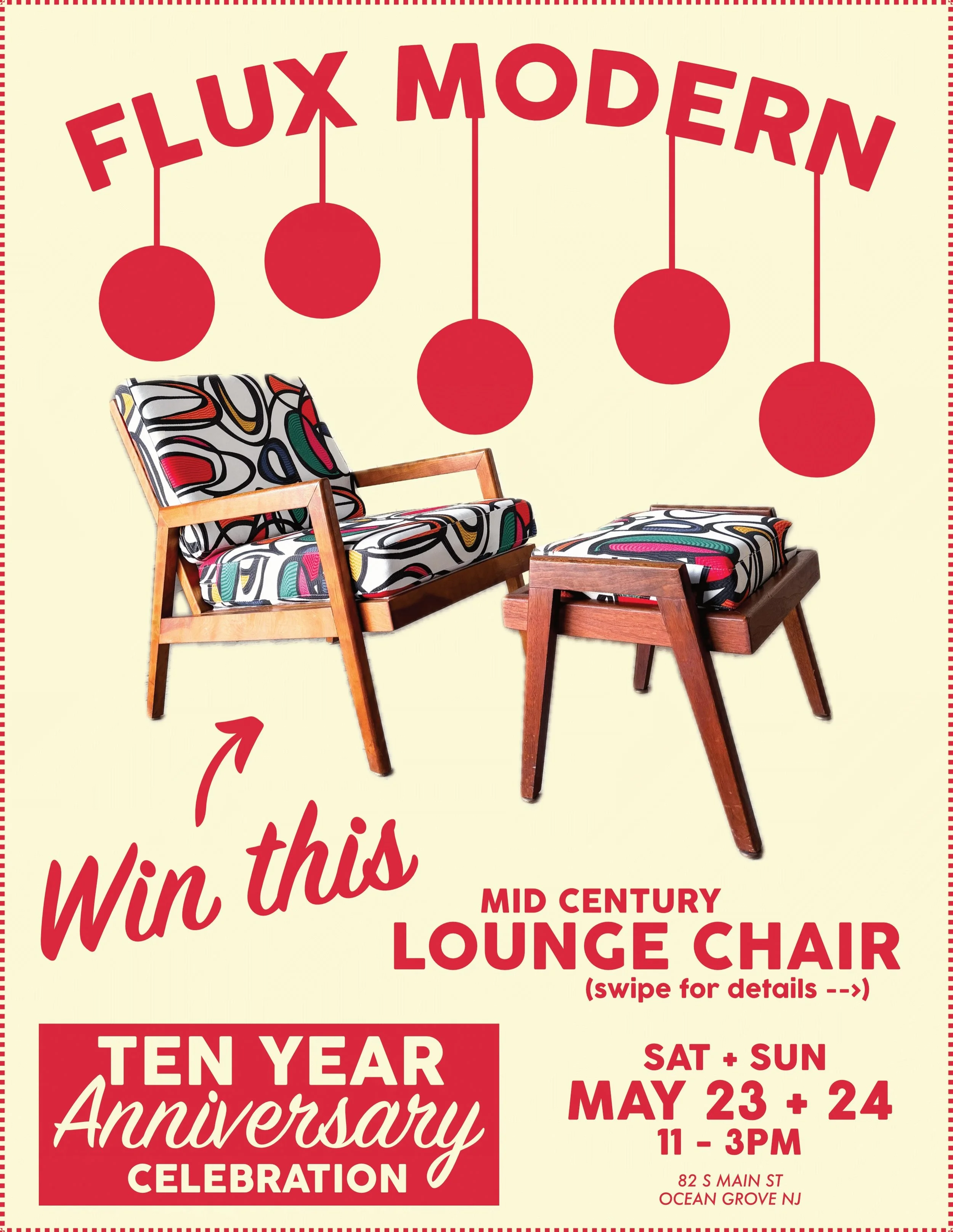 🌈 📣Flux Modern TEN YEAR ANNIVERSARY CELEBRATION📣🌈

Sat + Sun
May 23 + 24
11 - 3pm

82 S Main St
Ocean Grove NJ 07756

💥💥💥💥💥💥💥💥

🚨MID CENTURY LOUNGE CHAIR GIVEAWAY🚨
📌How to enter:📌

-like this post, follow Flux Modern
-Tag a friend in 