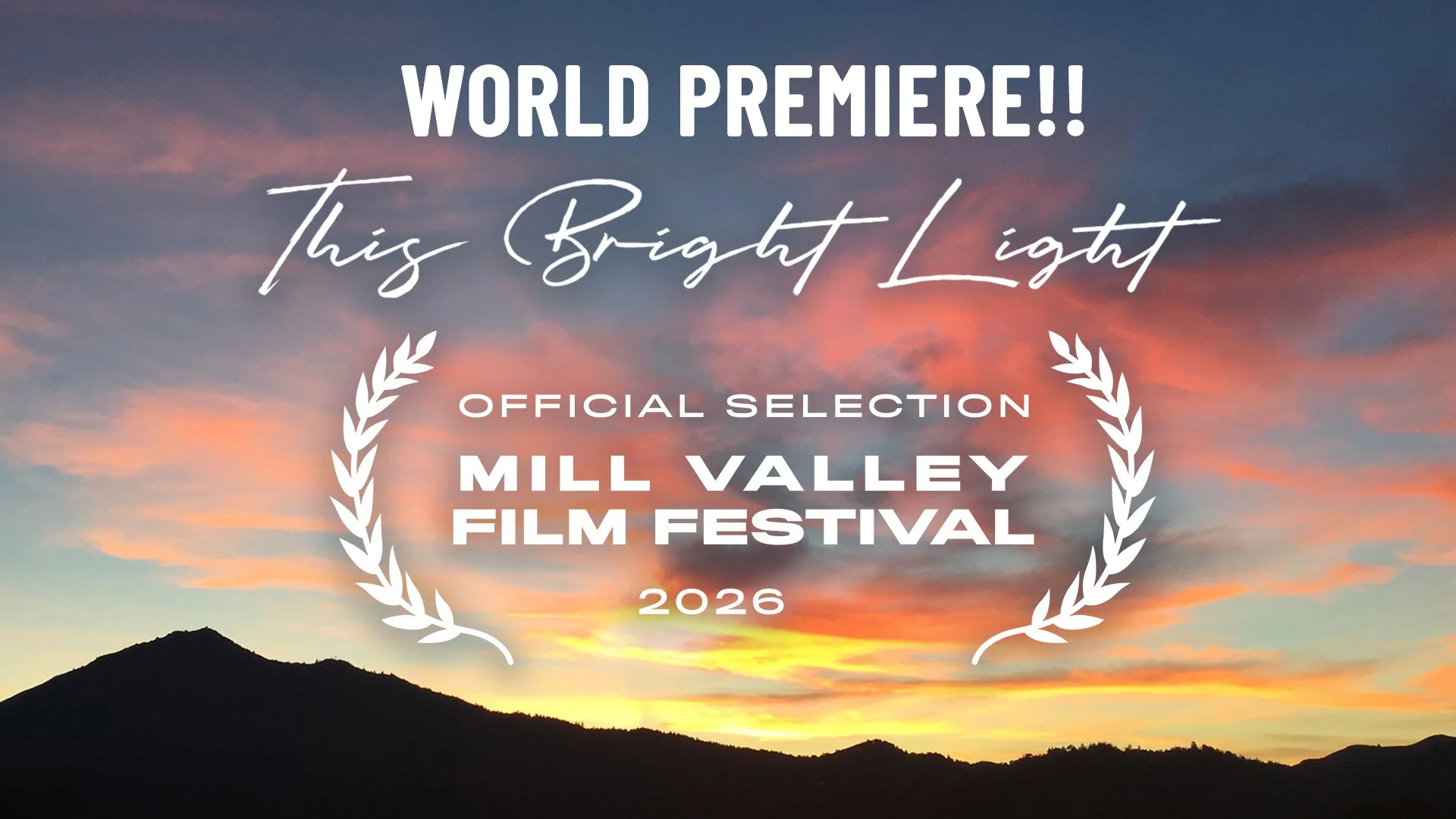 This Bright Light WORLD PREMIERE @ Mill Valley Film Festival