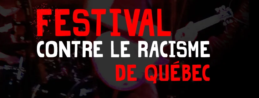 18 février: Festival contre le racisme de Québec