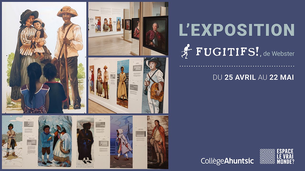 Exposition | Fugitifs! au Collège Ahuntsic