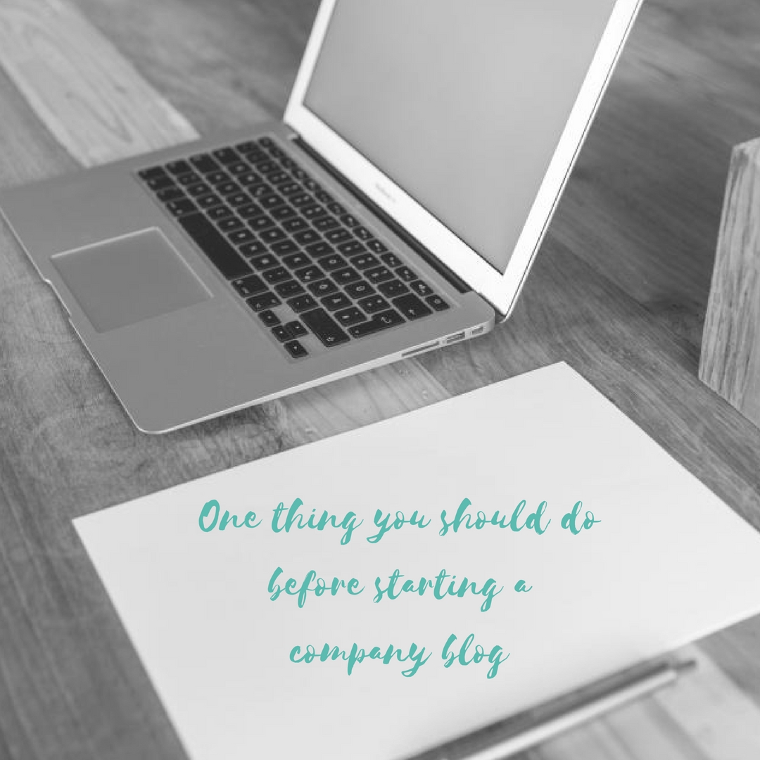 One thing you should do before starting a company blog