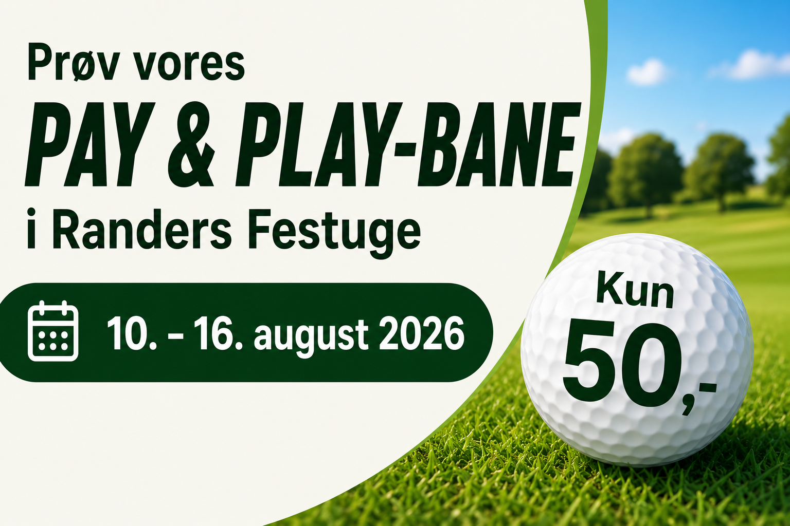 Prøv vores Pay &amp; Play bane i Randers festuge