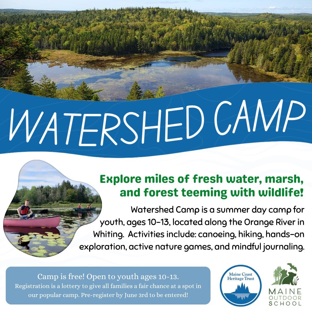 Registration is open for our Watershed Camp with @maine_coast_heritage_trust! 

Watershed Camp is a summer day camp for youth, ages 10-13, located along the Orange River in Whiting. Camp is free of charge, but there are limited spots and advance regi