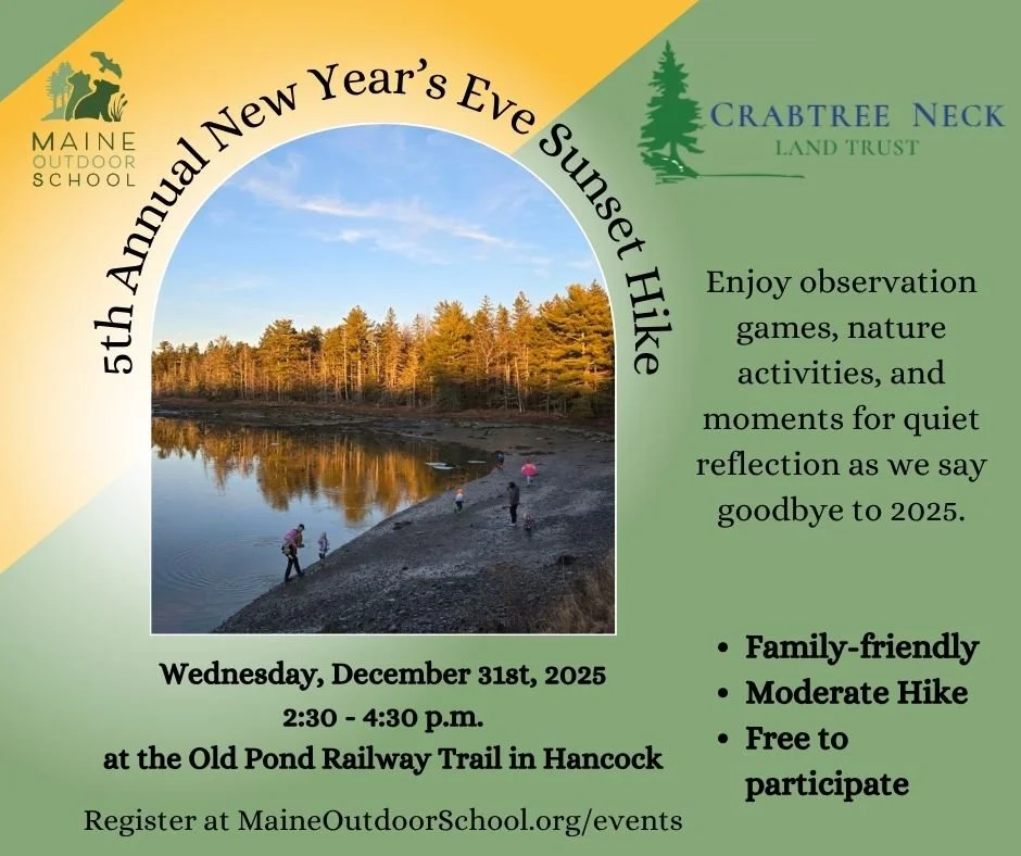 Join us for our 5th Annual New Year's Eve Sunset Hike with @crabtreeneckland!

This event has activities for all ages, perfect for the whole family! 

Free to participate, but please register at MaineOutdoorSchool.org/events
