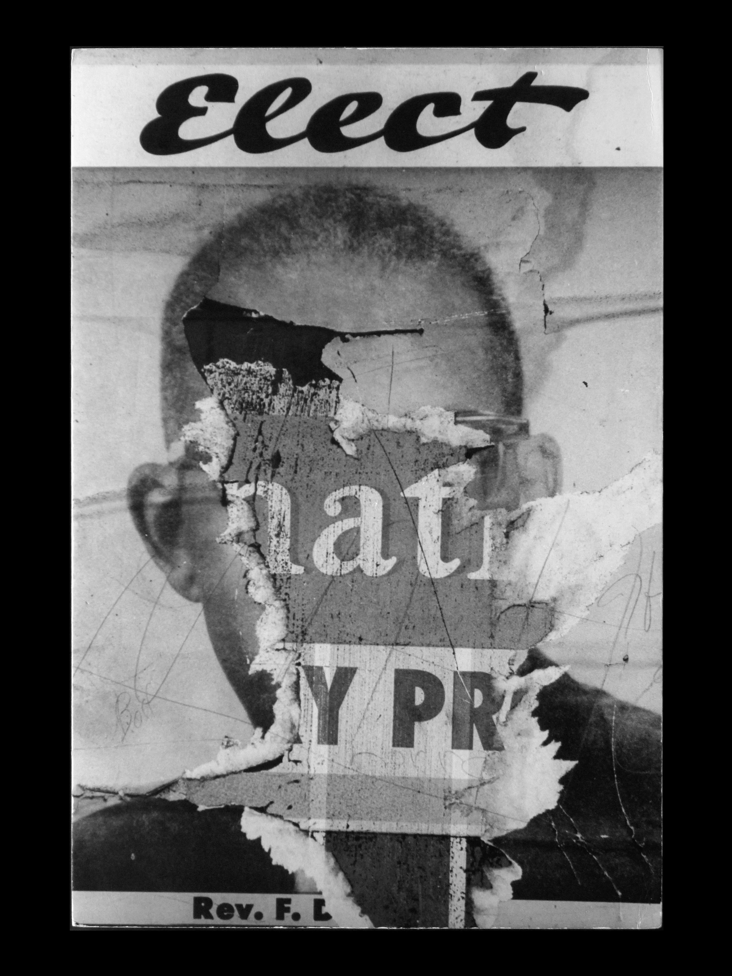  Image Shot by Dennis Hopper | “Torn Poster (Elect)” (1963) | Gelatin silver print mounted on cardboard. 6 2/5 x 9 4/5 inches | Courtesy of The Hopper Art Trust and Kohn Gallery