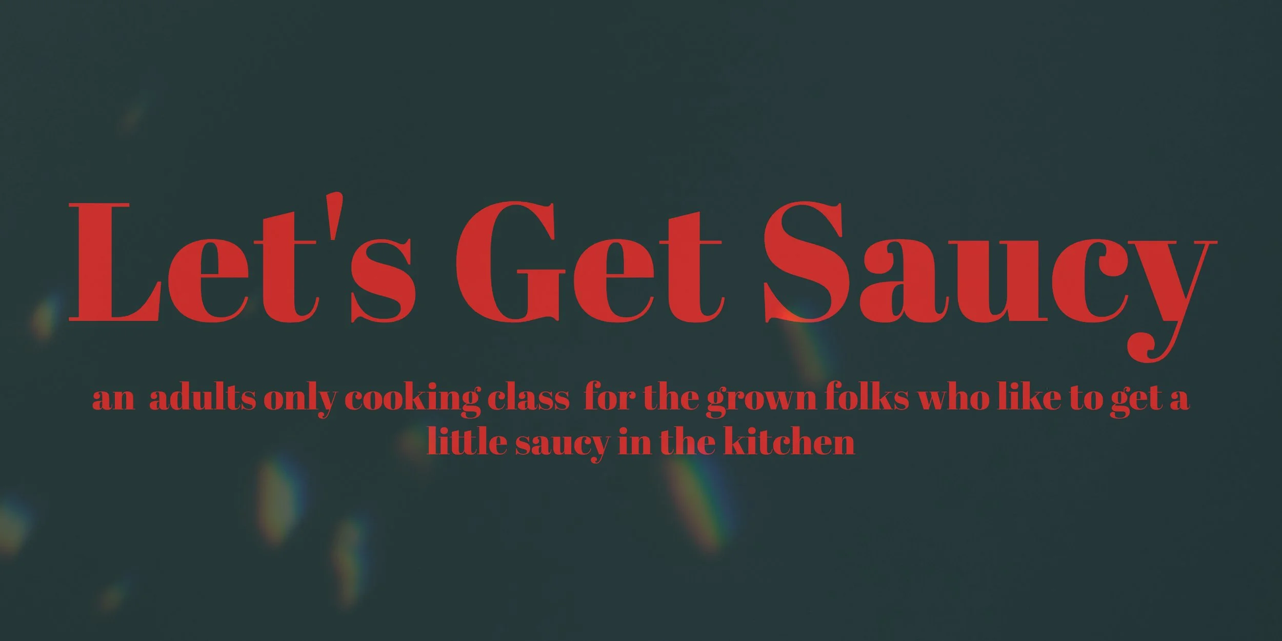 Let's Get Saucy Pasta Making Class