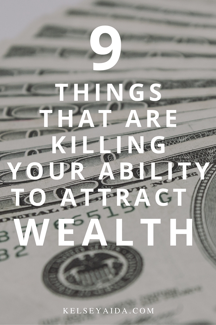 9 Things That are KILLING Your Ability to Attract WEALTH