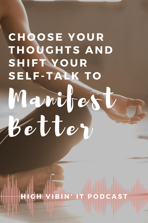 Choose Your Thoughts And Shift Self Talk To Manifest Better