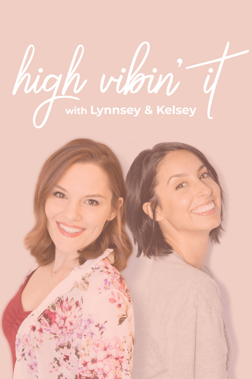 Getting to know Lynnsey and Kelsey, and why you need "High Vibin' It"!