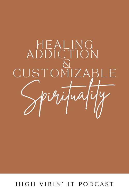 Healing Addiction & Customizable Spirituality