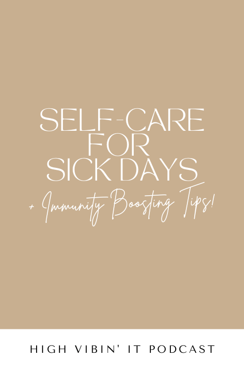 Self-Care for Sick Days (+ Immunity Boosting Tips!)