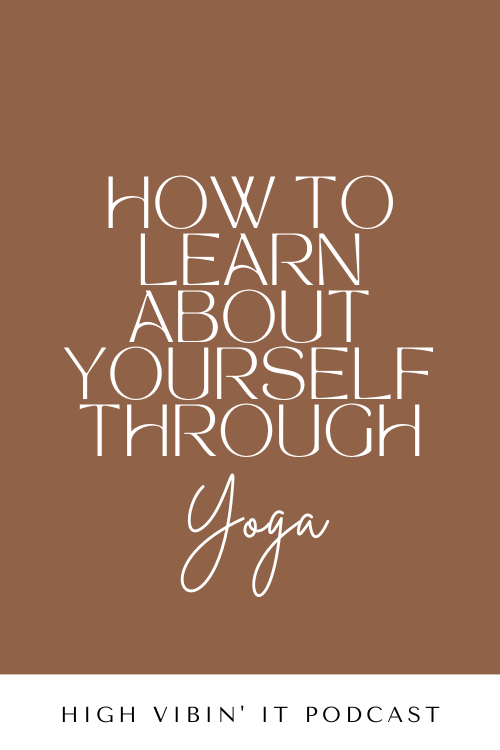How to Learn About Yourself Through Yoga