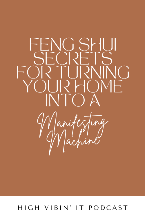 Feng Shui Secrets for Turning Your Home Into a Manifesting Machine