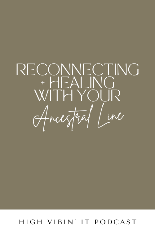 How to Reconnect and Heal with Your Ancestral Line