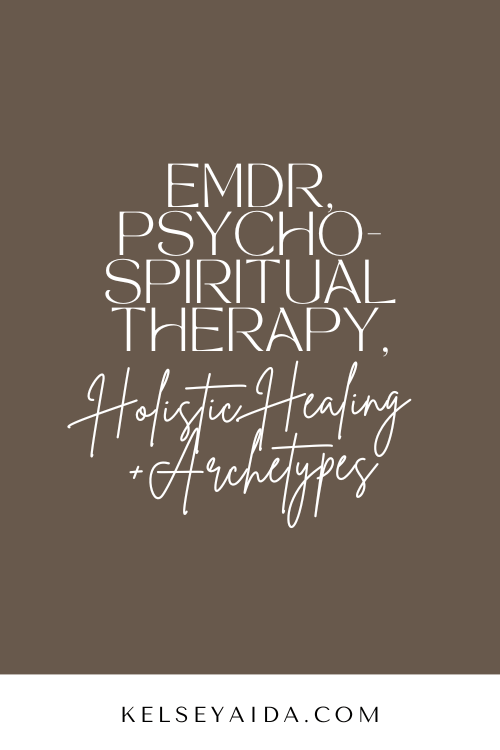 EMDR, Psycho-Spiritual Therapy, Holistic Healing and Archetypes