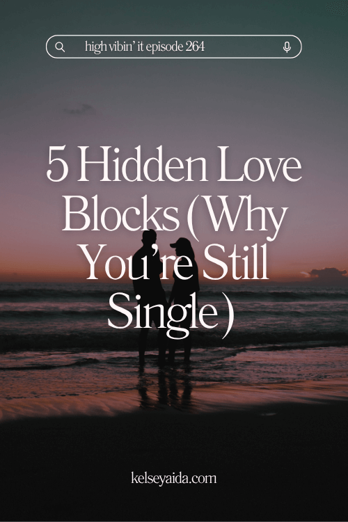 Why Am I Still Single? 5 Hidden Love Blocks You Didn’t Know You Had