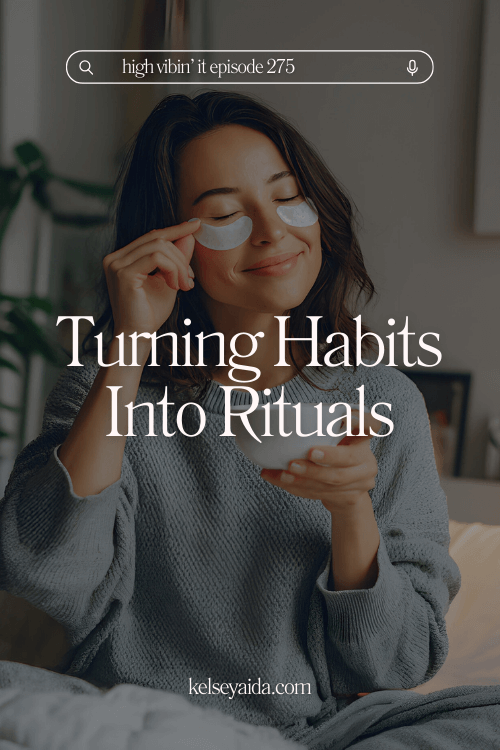 Turning Habits Into RitualsTurning Habits Into Rituals