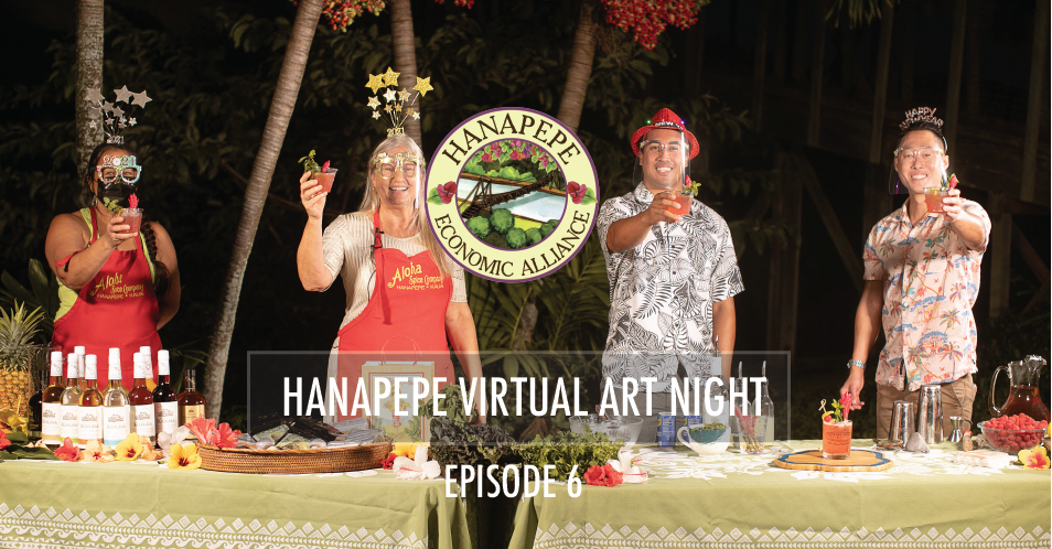 Sixth Episode of Hanapepe Virtual Art Night
