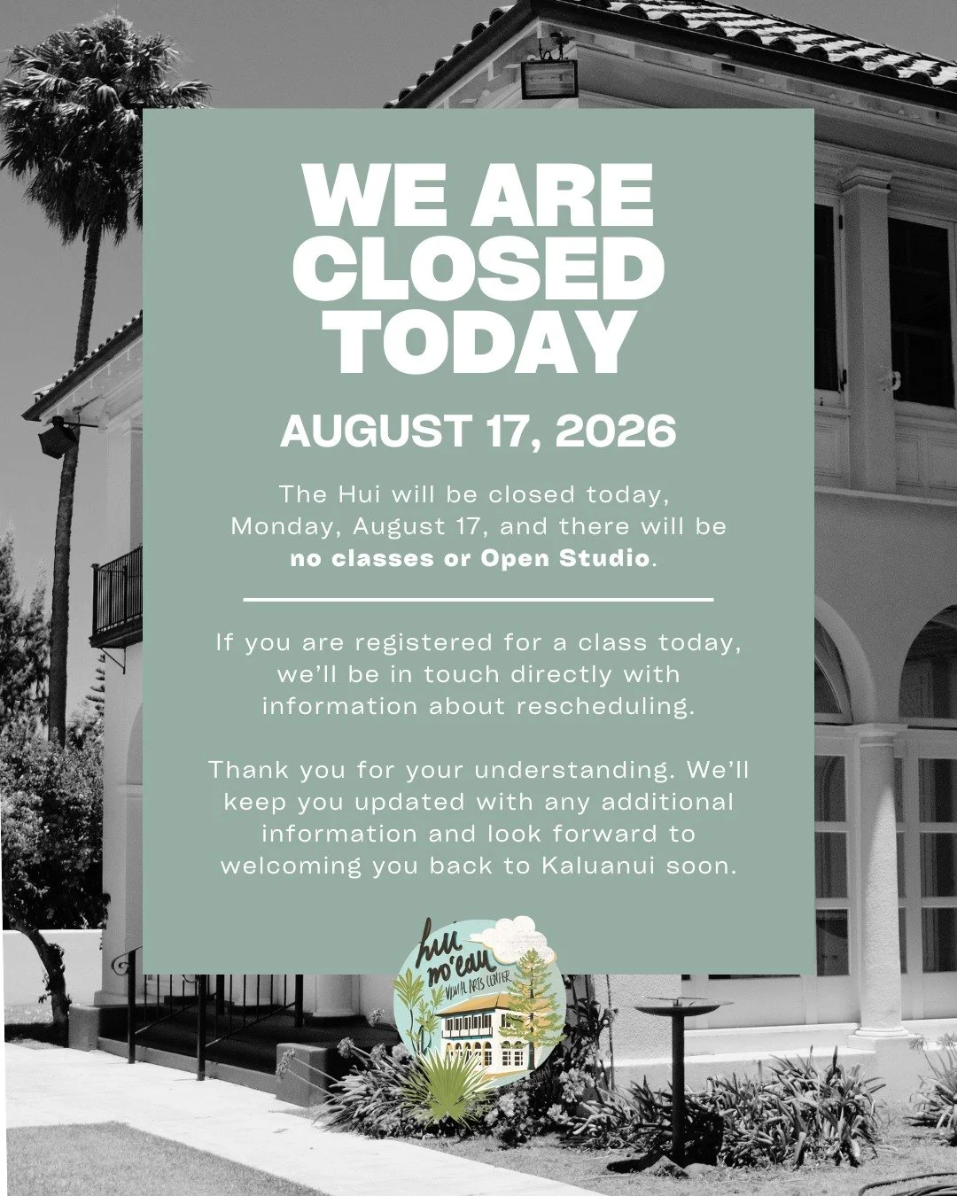 Following Tropical Storm Lala, the Hui will be closed today, Monday, August 17, and there will be no classes or Open Studio.

If you are registered for a class today, we&rsquo;ll be in touch directly with information about rescheduling.

We hope ever