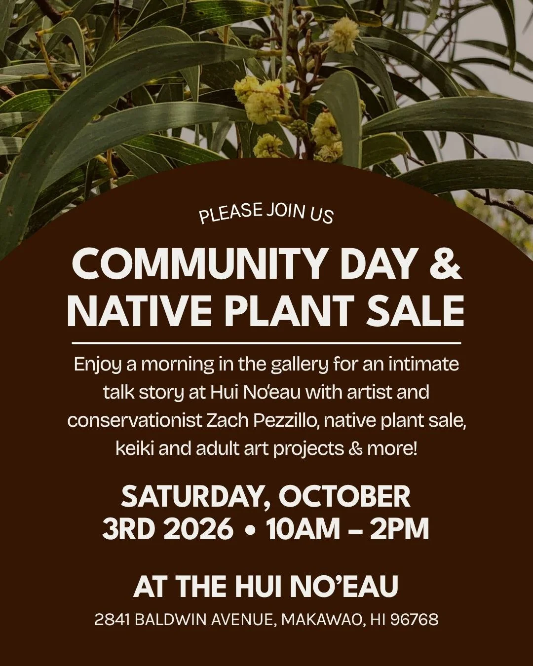 Mālama Wao Akua Community Day + Native Plant Sale

Saturday, October 3 | 10 AM&ndash;2 PM
FREE &amp; OPEN TO THE PUBLIC

We&rsquo;re looking forward to welcoming the community back to the Hui for a morning of art, conservation, and connection.

Join 