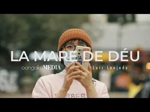 La Mare de Déu - oongaku - Luis Lonjedo / 4K.