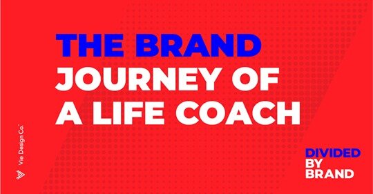 Divided By Brand - Episode 8 - The brand journey of a life coach