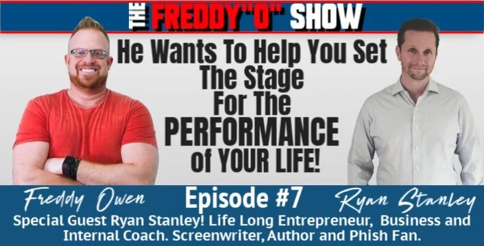 The Freddy "O" Show - Episode 7 - He Wants To Help You Set The Stage For The Performance Of Your Life!