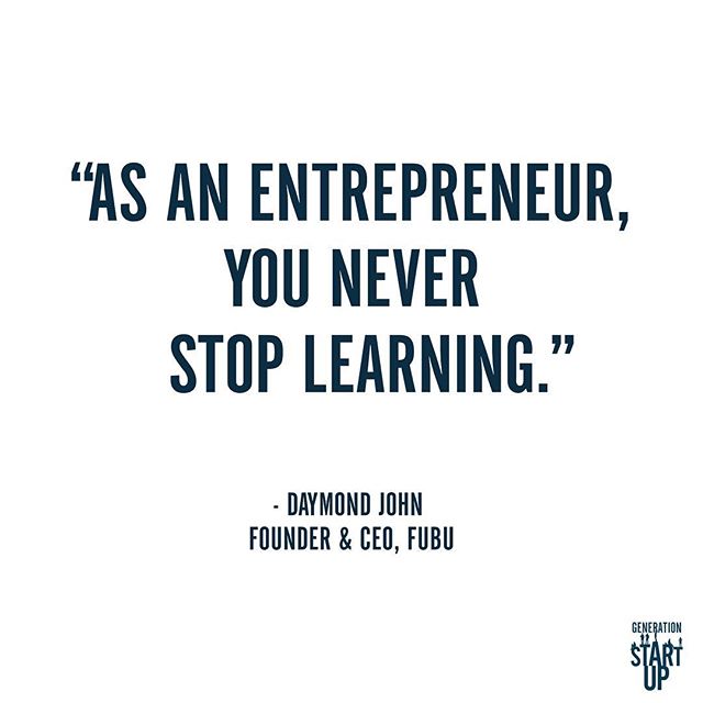 &ldquo;As an entrepreneur, you never stop learning.&rdquo; - @thesharkdaymond #generationstartup