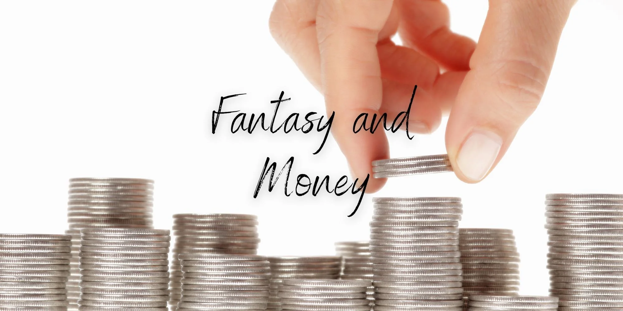 Fantasy and Money