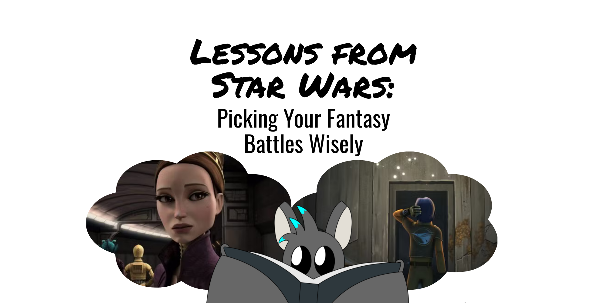 Lessons from Star Wars: Picking Your Fantasy Battles Wisely