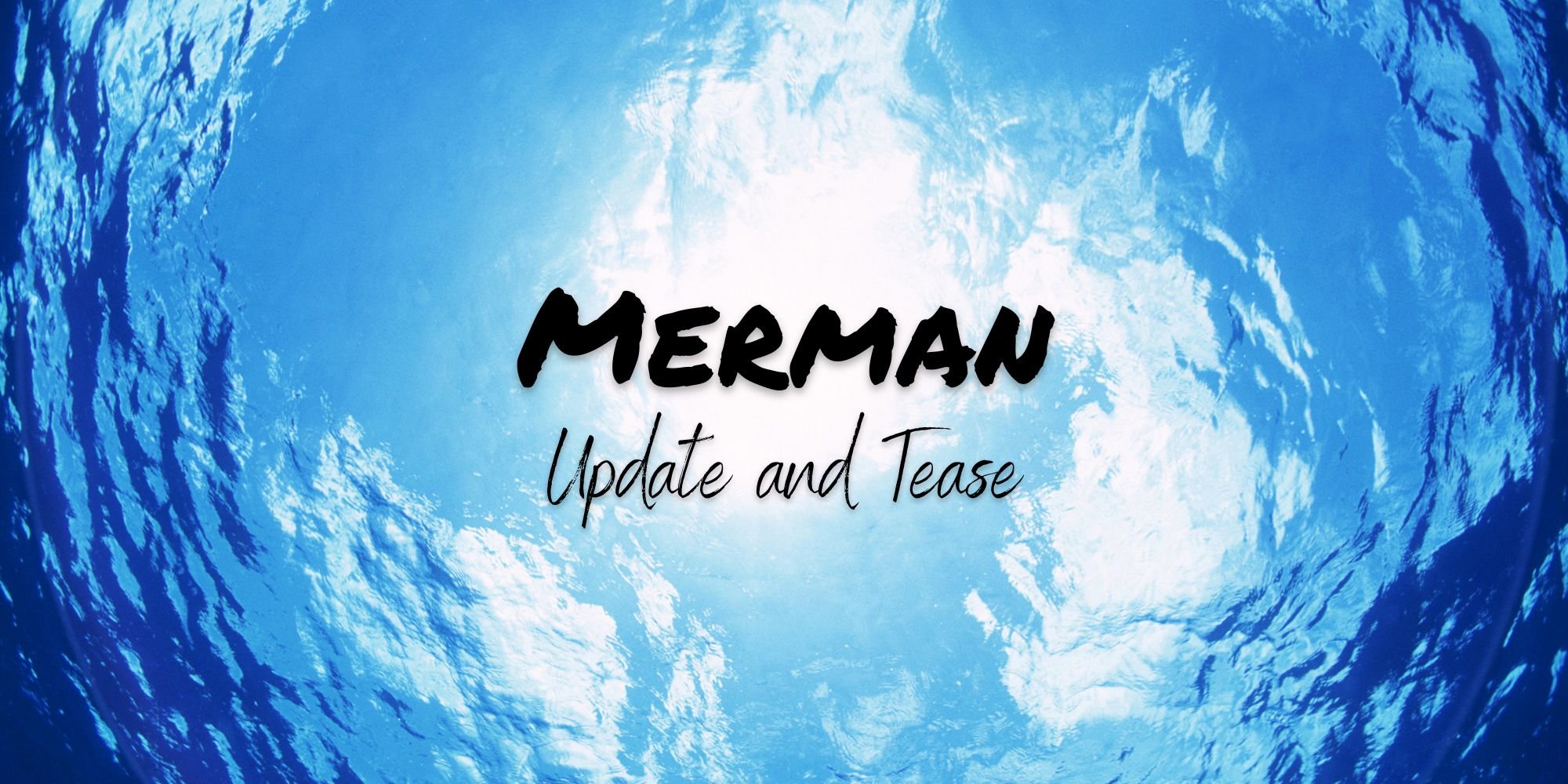 Merman Update and Tease — Book-Bat