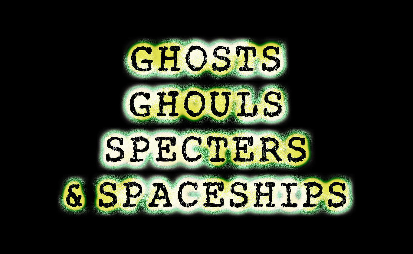 Ghost Ghouls Specters and Spaceships Title