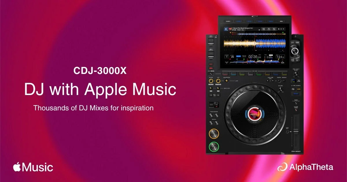 INTRODUCING APPLE MUSIC INTEGRATION FOR ALPHATHETA’S CDJ-3000X