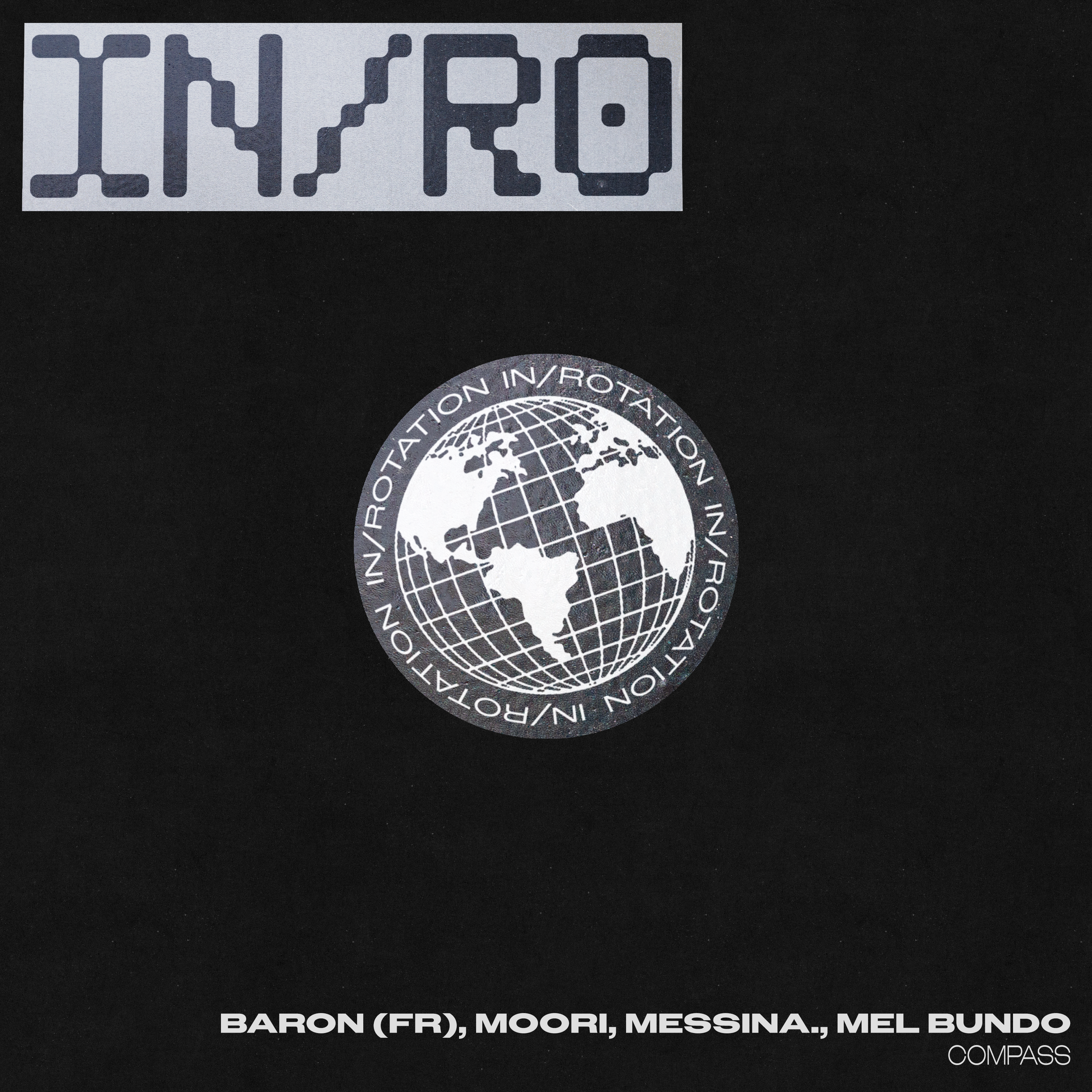 FREQUENT COLLABORATORS BARON (FR), MOORI, MESSINA, AND MEL BUNDO RELEASE INDIE DANCE CLUB TUNE "COMPASS" VIA IN / ROTATION