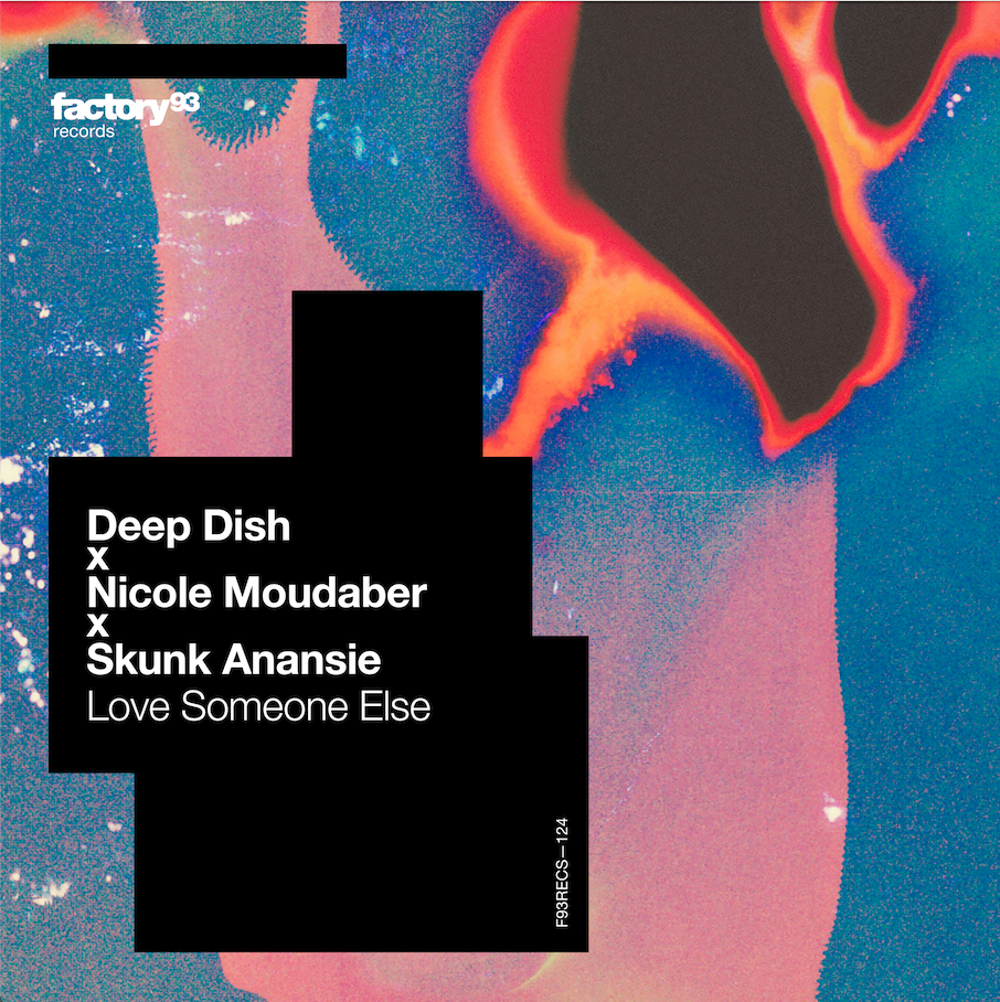 DEEP DISH TEAM UP WITH NICOLE MOUDABER FOR SENSATIONAL OF   ‘LOVE SOMEONE ELSE’