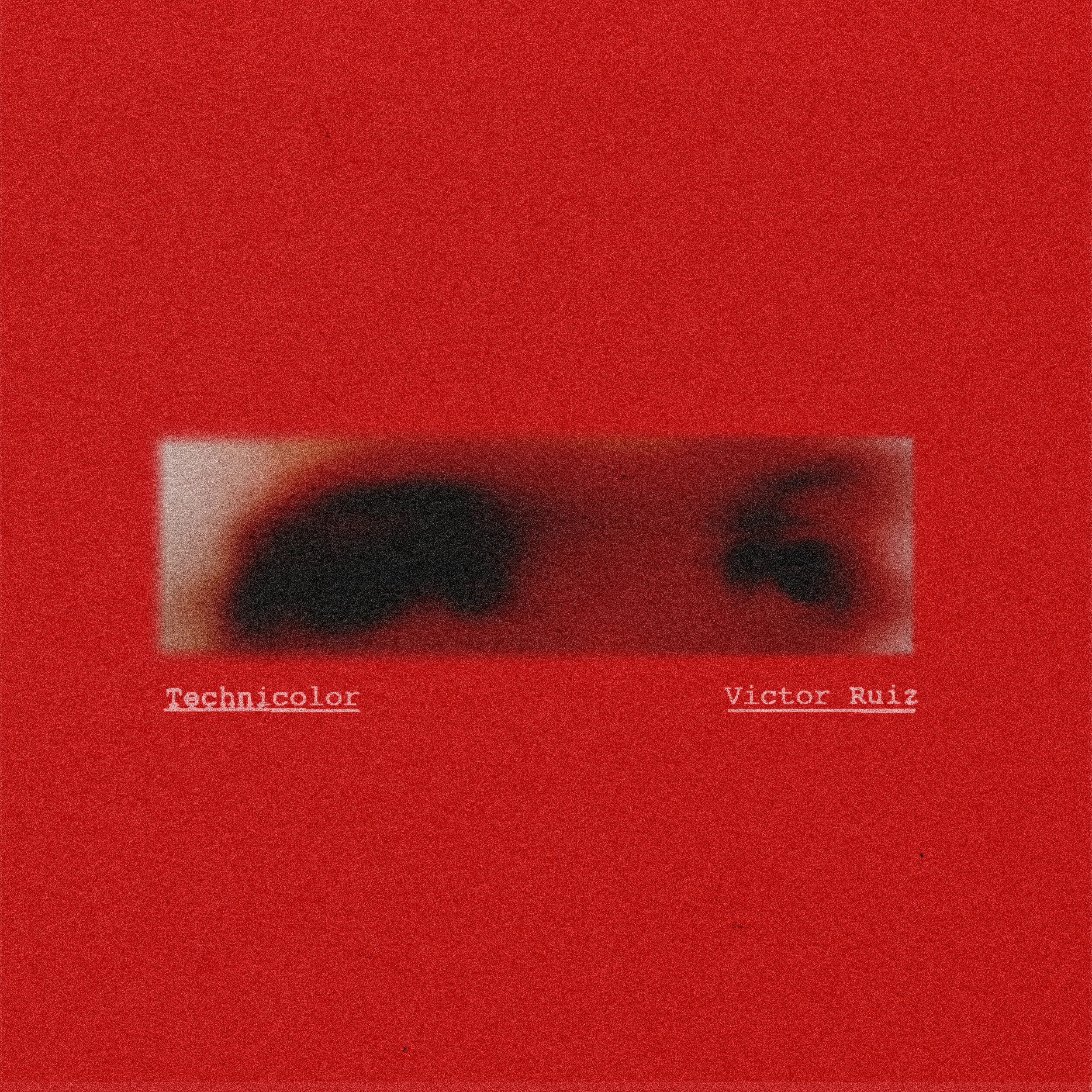 VICTOR RUIZ RELEASES FINAL SINGLE ‘TECHNICOLOR’ AHEAD OF DEBUT ALBUM