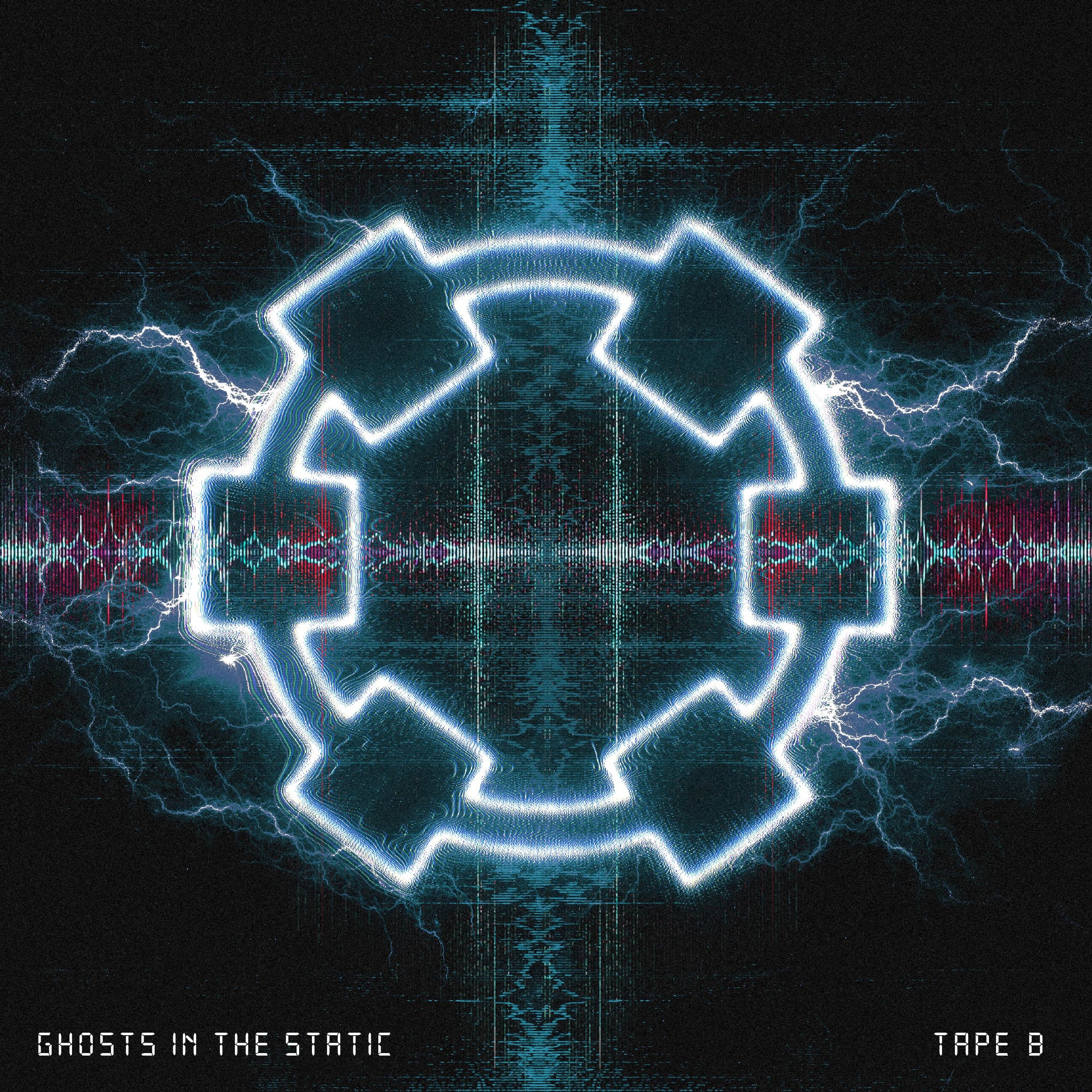 TAPE B RELEASES DEBUT ALBUM GHOSTS IN THE STATIC