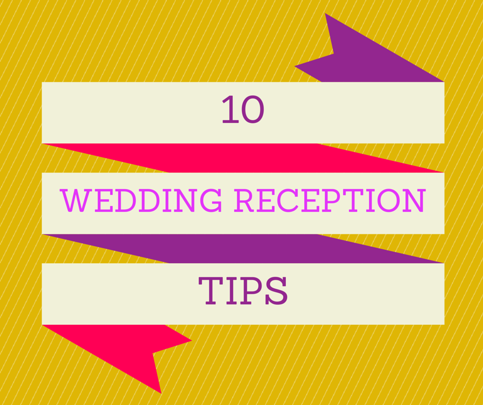 10 Wedding Reception Tips