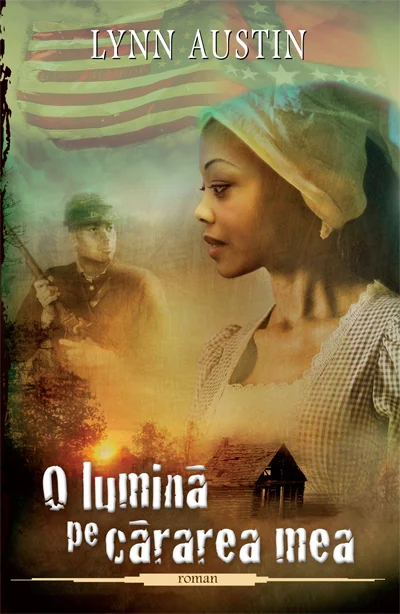 Lynn Austin - O Lumină Pe Cărarea Mea
